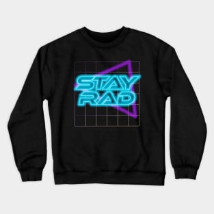 Stay Rad Crewneck Sweatshirt